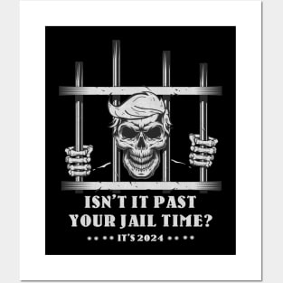 Isn't It Past Your Jail Time ? Posters and Art